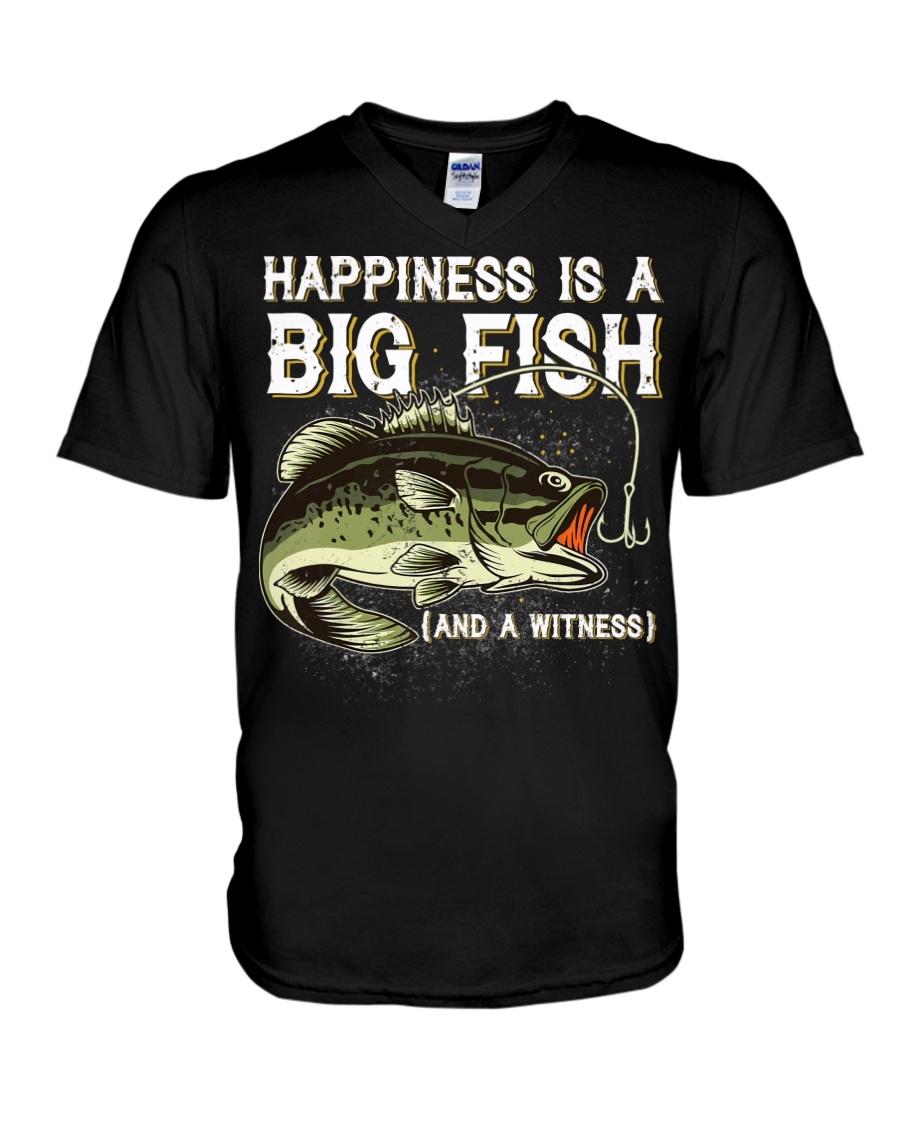 Happiness Is A Big Fish And A Witness V-Neck T-Shirt Happiness Is A Big Fish And A Witness V-Neck T-Shirt