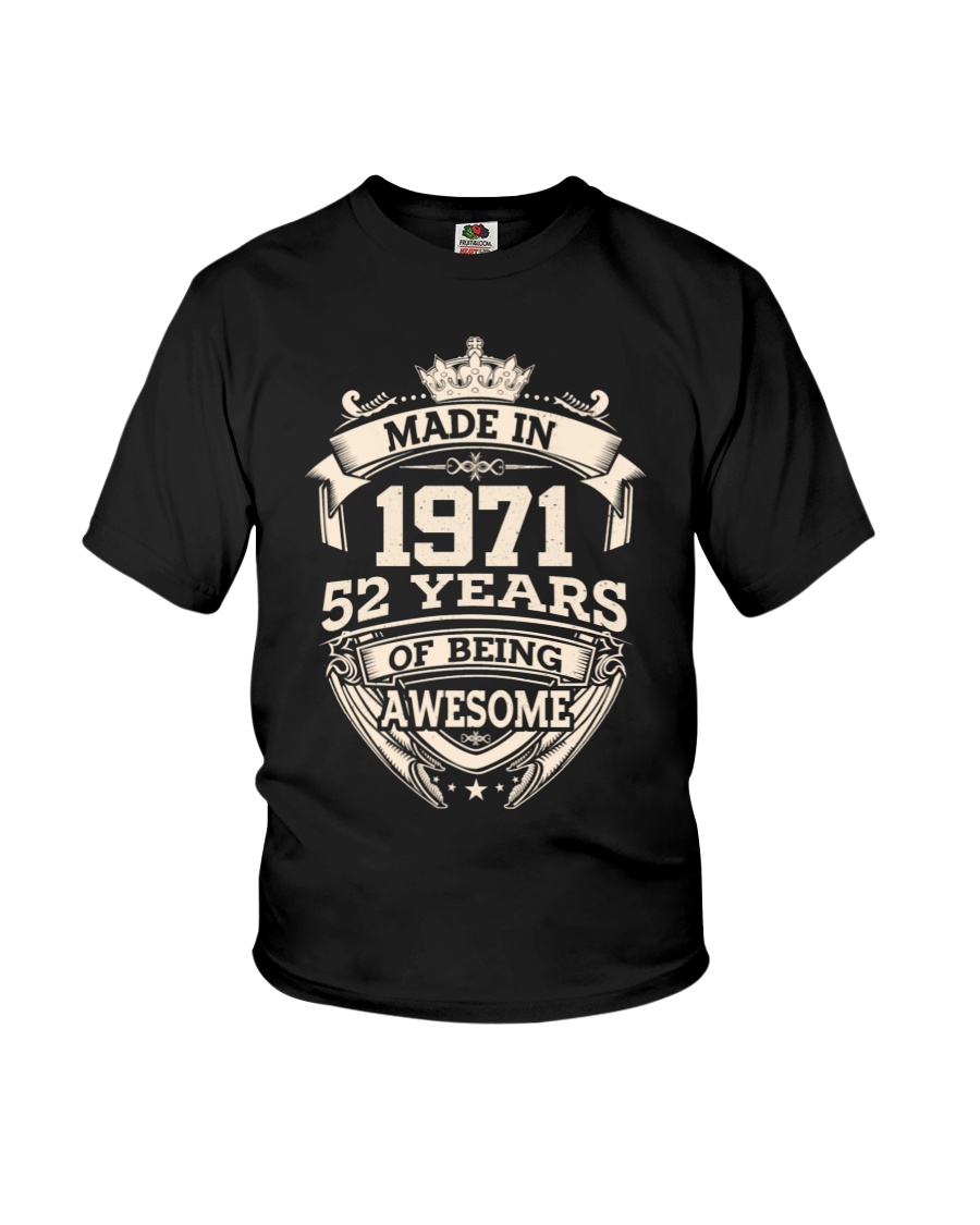 Made In 1971 52 Years Of Being Awesome Custom Birthday Youth T-Shirt Made In 1971 52 Years Of Being Awesome Custom Birthday Youth T-Shirt