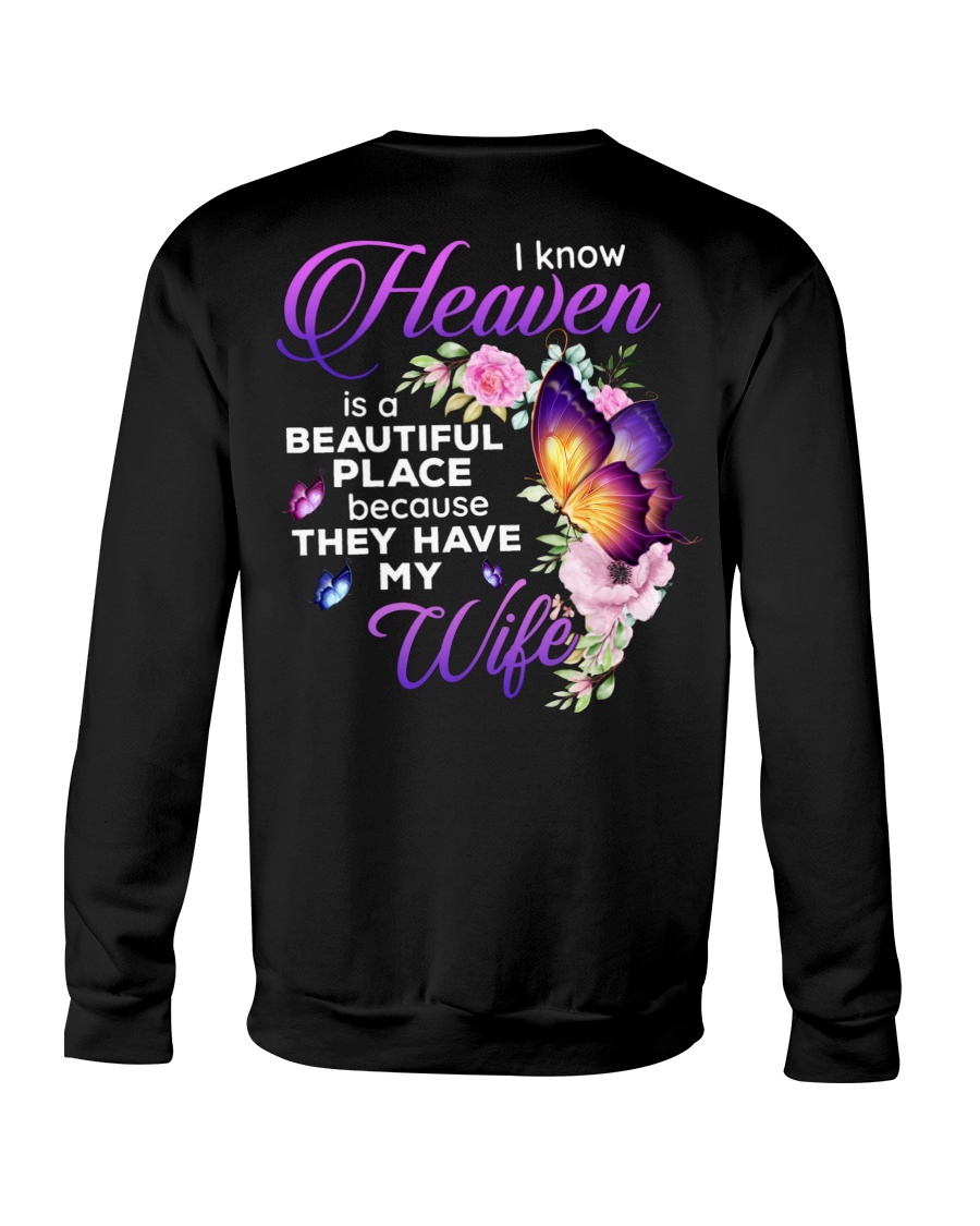 I Know Heaven is A Beautiful Place Because They Have My Wife Crewneck Sweatshirt I Know Heaven is A Beautiful Place Because They Have My Wife Crewneck Sweatshirt