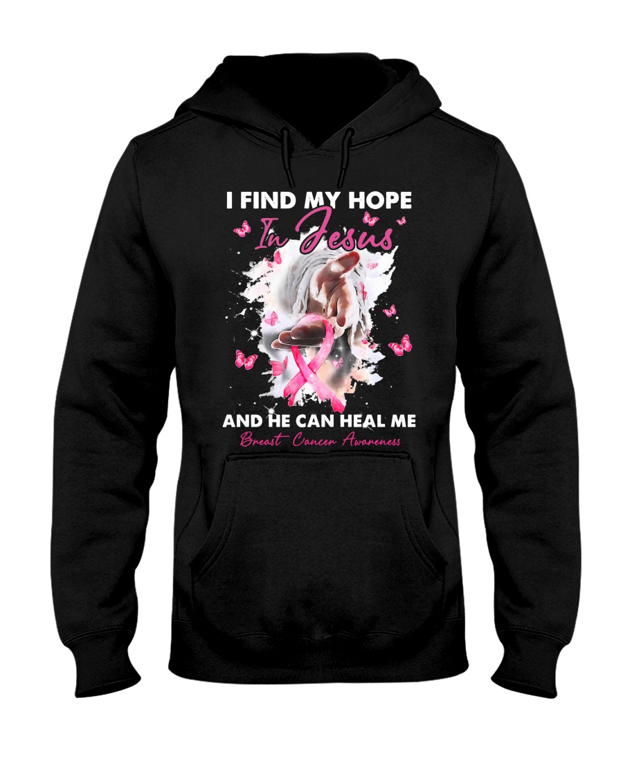 I Find My Hope In Jesus And He Can Heal Me Breast Cancer Awareness Unisex Hoodie I Find My Hope In Jesus And He Can Heal Me Breast Cancer Awareness Unisex Hoodie