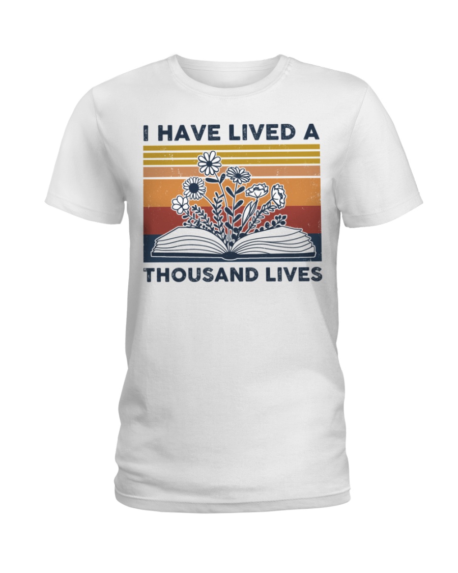 I Have Lived A Thousand Lives Book Lover Ladies Tee I Have Lived A Thousand Lives Book Lover Ladies Tee