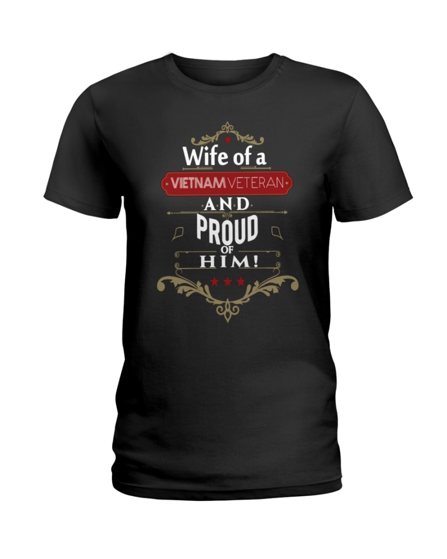 Wife Of A Vietnam Veteran And Proud Of Him Ladies Tee Wife Of A Vietnam Veteran And Proud Of Him Ladies Tee