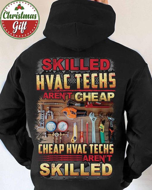 Skilled Hvac Techs Aren't Cheap Cheap Hvac Techs Aren't Skilled Unisex T-shirt