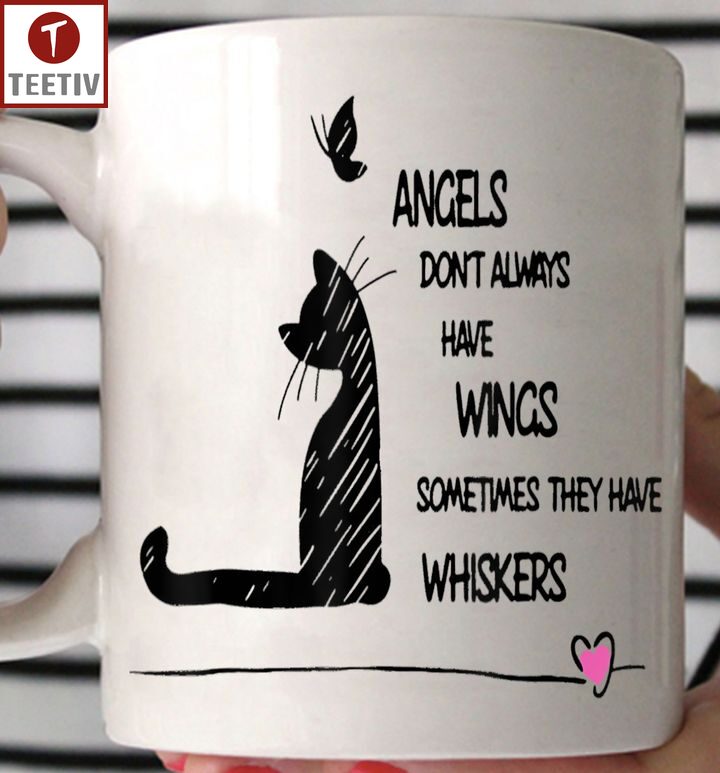 Angels Don't Always Have Wings Sometimes They Have Whiskers Cat Mugs