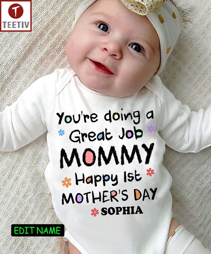 You're Doing A Great Job Mommy Happy 1St Mother's Day Personalized Name Unisex T-shirt