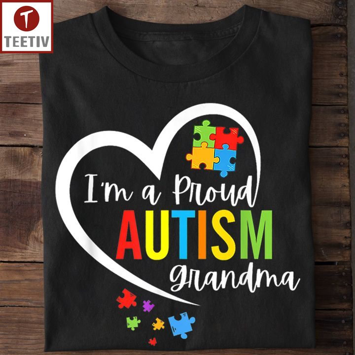 I'm A Proud Autism Grandma Unisex T-shirt