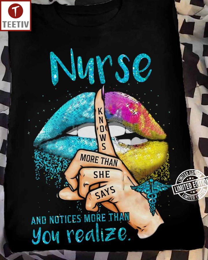 Nurse Knows More Than She Says And Notices More Than You Realize Unisex T-shirt