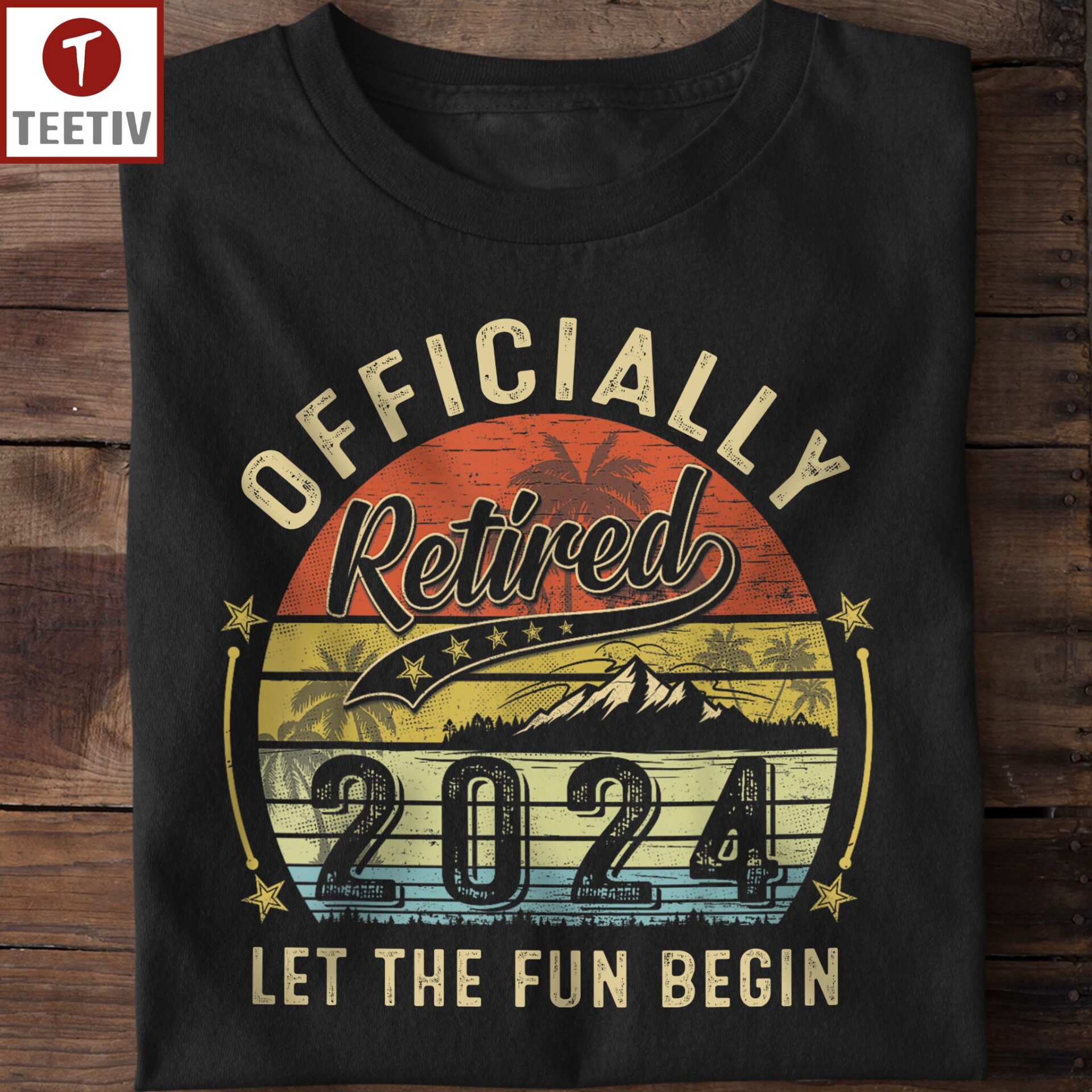 Officially Retired 2024 Let The Fun Begin Unisex T-shirt