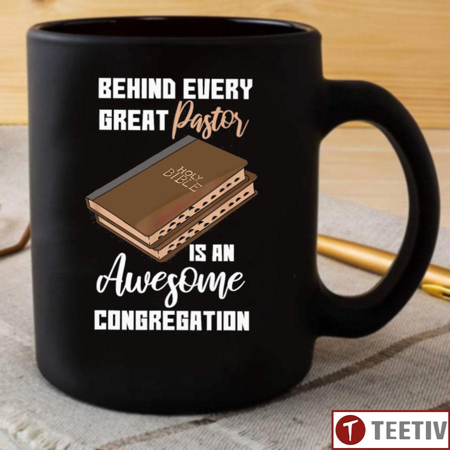 Behind Every Great Pastor Is An Awesome Congregation Mug