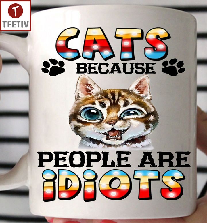Cats Because People Are Diots Mugs