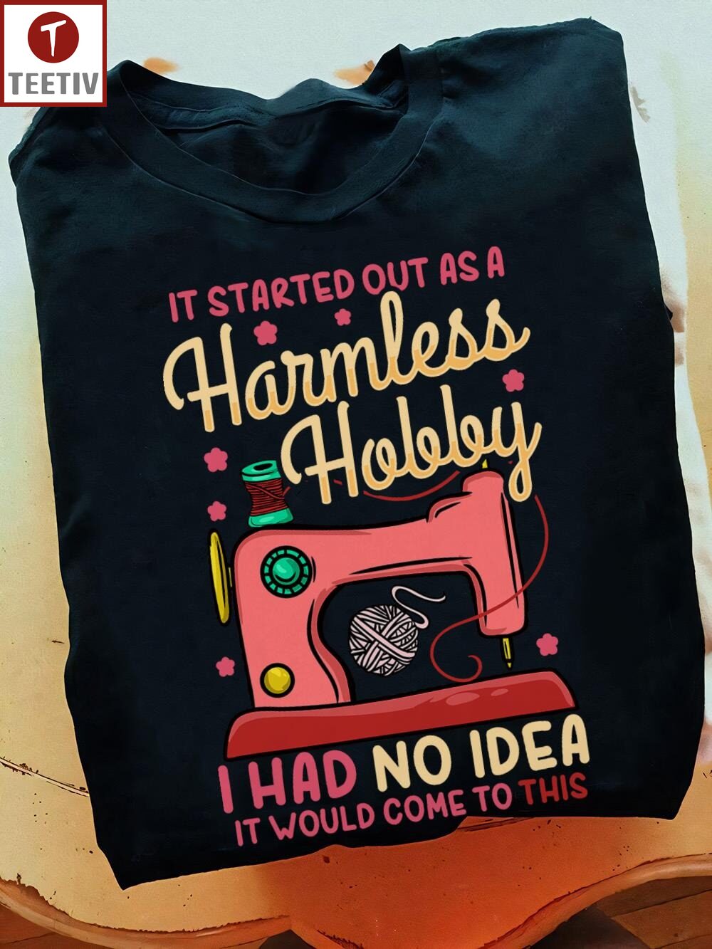 It Started Out As A Harmless Hobby I Had No Idea It Would Come To This Quilting Unisex T-shirt