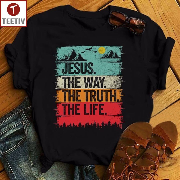 Jesus The Way The Truth The Life Unisex T-shirt