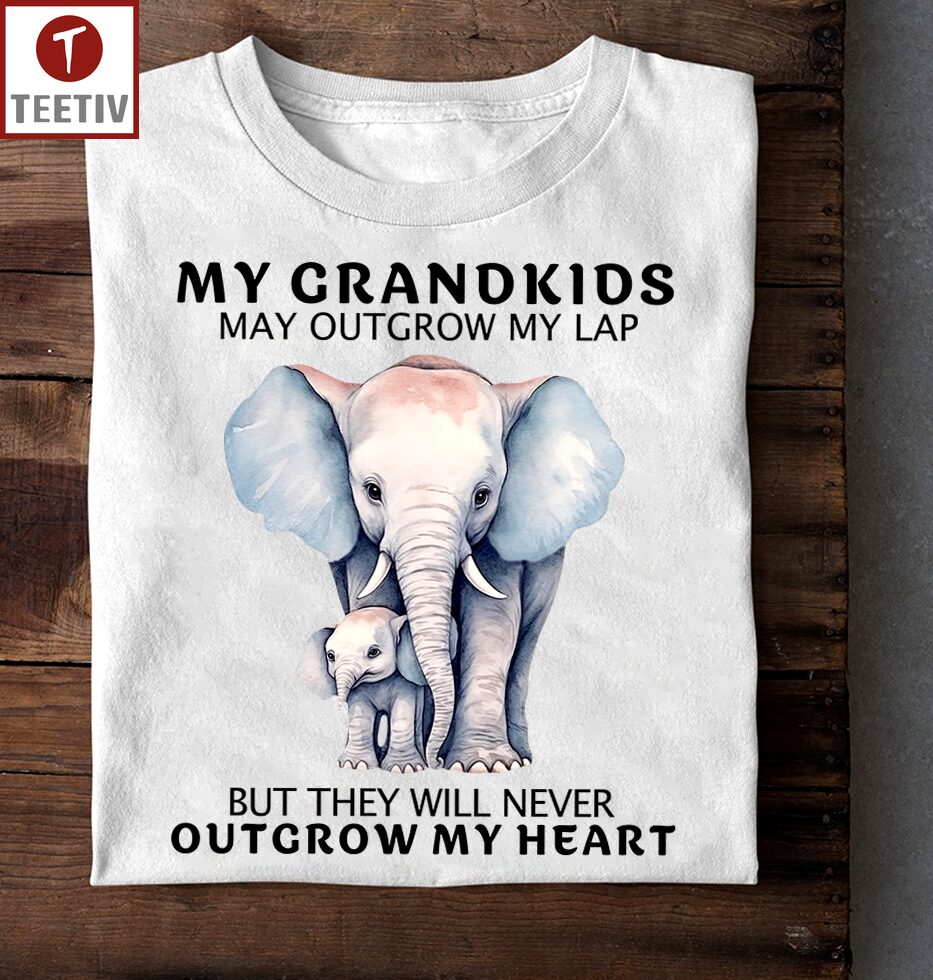 My Grandkids May Outgrow My Lap But They Will Never Outgrow My Heart Elephant Unisex T-shirt