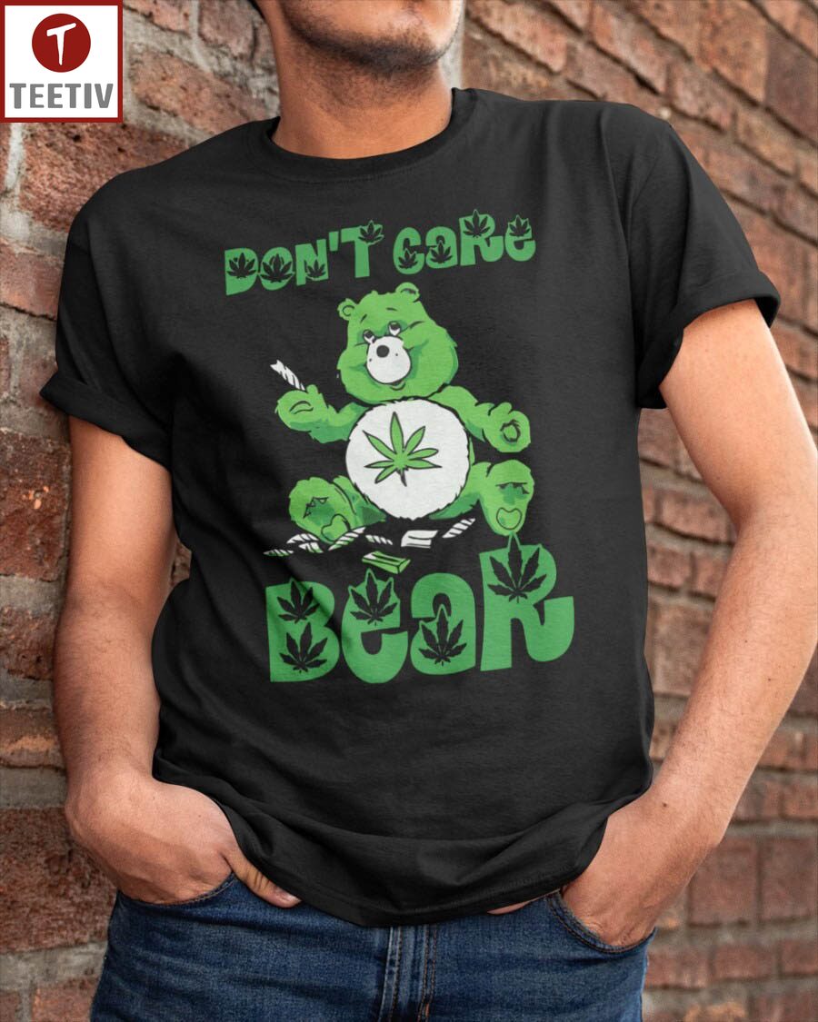 Don't Care Bear Weed Unisex T-shirt