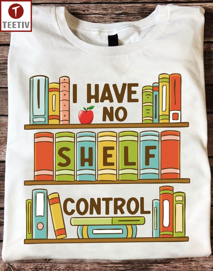 I Have No Shelf Control Book Unisex T-shirt