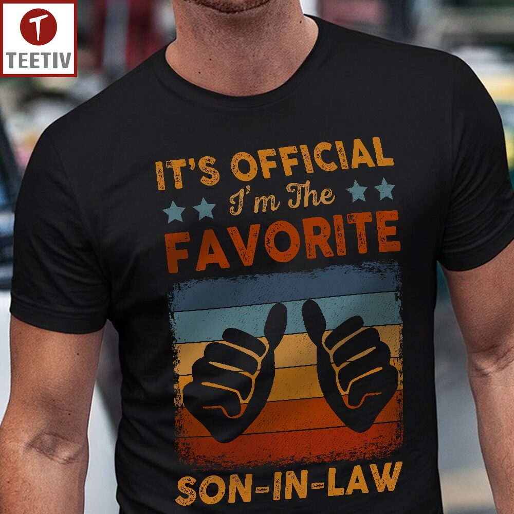 It's Official I'm The Favorite Son-In-Law Unisex T-shirt