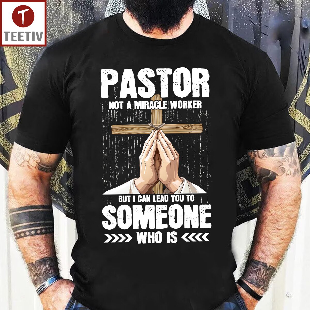 Pastor Not A Miracle Worker But I Can Lead You To Someone Who Is Unisex T-shirt