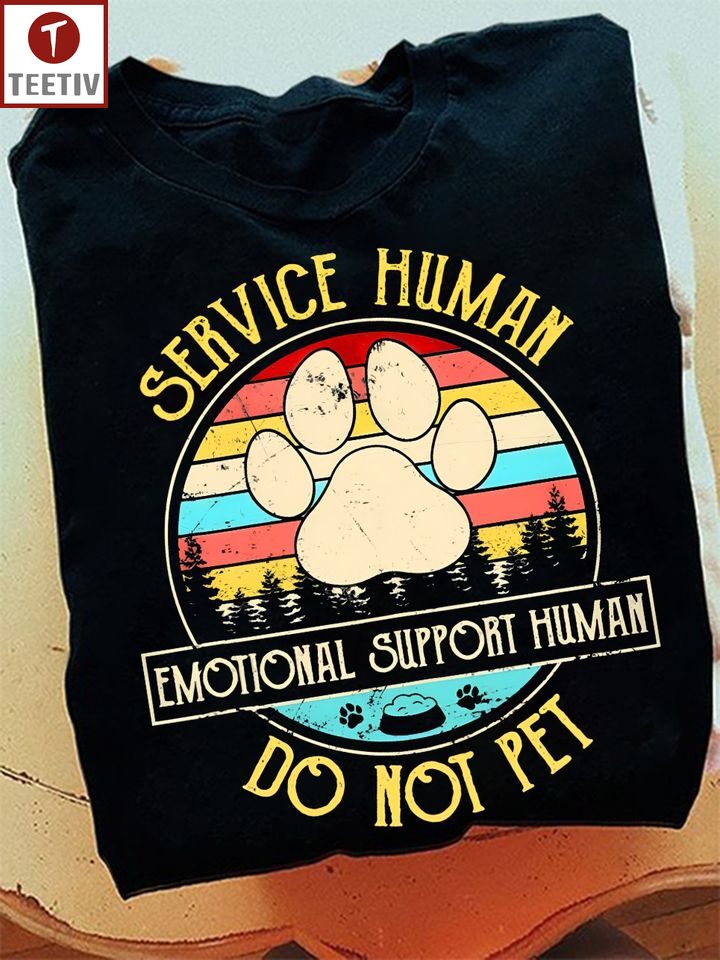 Service Human Emotional Support Human Do Not Pet Dog Unisex T-shirt